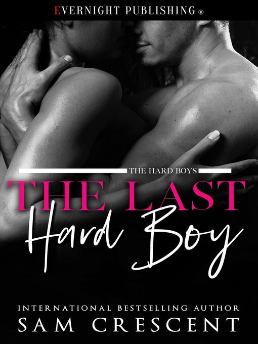 Title details for The Last Hard Boy by Sam Crescent - Available